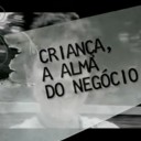 Criança, a alma do negócio (versão completa)