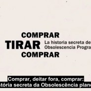 A história secreta da obsolescência programada