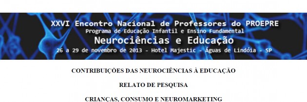 Contribuições das Neurociências à Educação – Relato de pesquisa Criança, Consumo e Neuromarketing